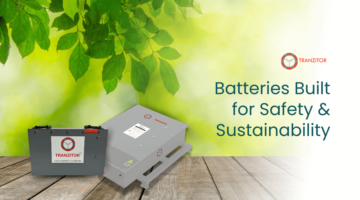 Batteries Built for Safety & Sustainability